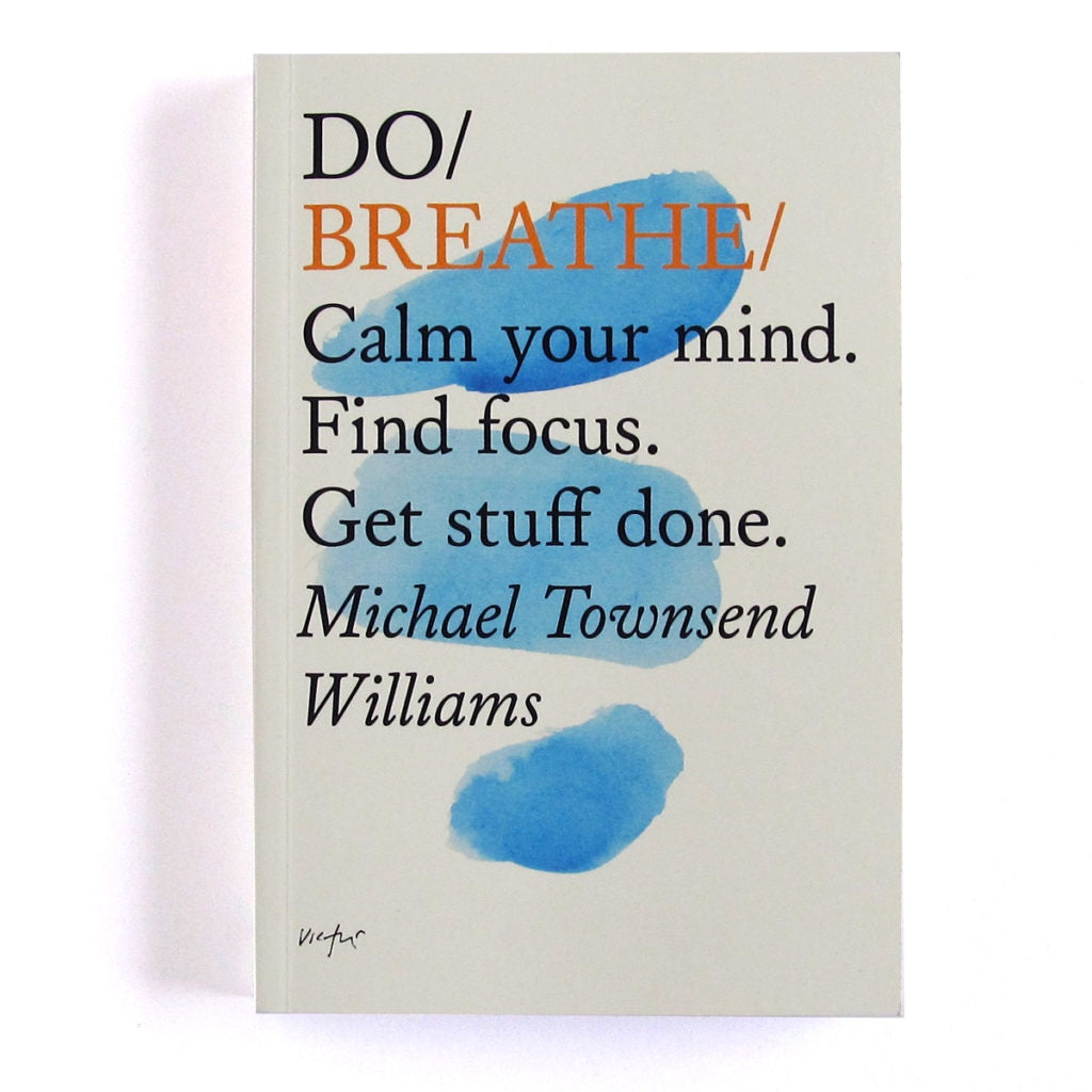 Do Breathe: Calm Your Mind by Michael Townsend Williams