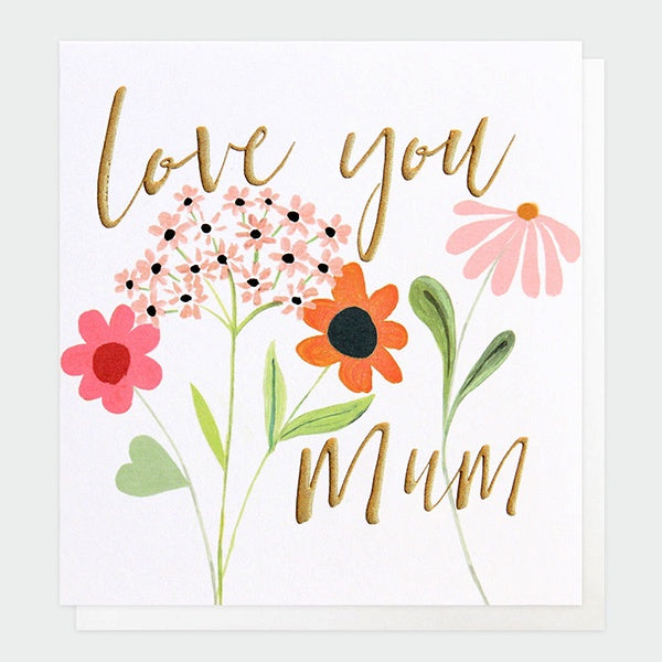 Love You Mum Flowers Mother’s Day Card