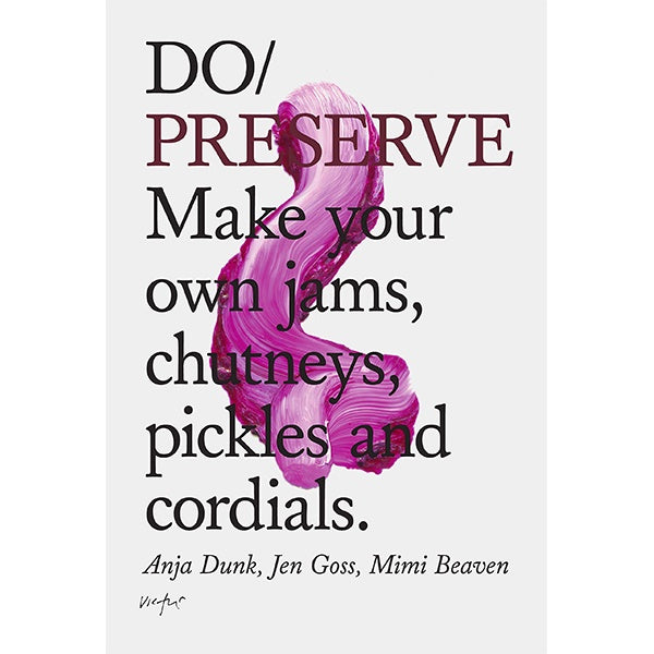 Do Preserve: Make Your Own Jams