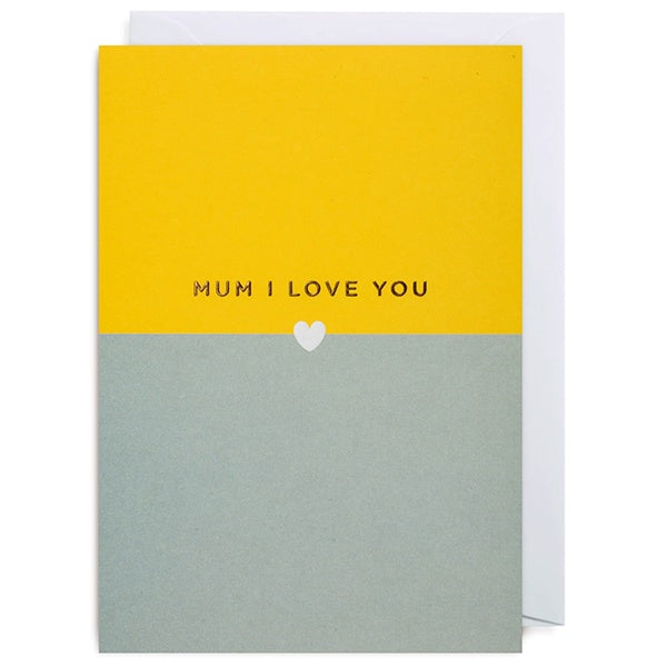 Mum I Love You Card