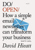 Do Open: How a Simple Newsletter Can Transform Your Business by David Hieatt