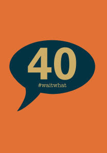 Waitwhat Age 40