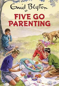 FIVE GO PARENTING (ENID BLYTON FOR GROWNUPS)