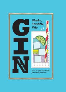 Gin: Shake Muddle Stir