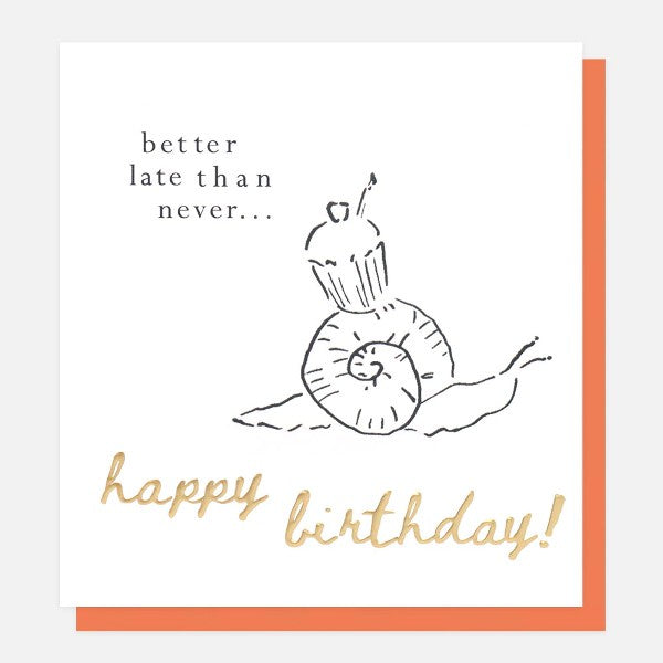 Better Late than Never Snail Birthday Card
