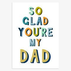 So Glad You're My Dad Father's Day Card