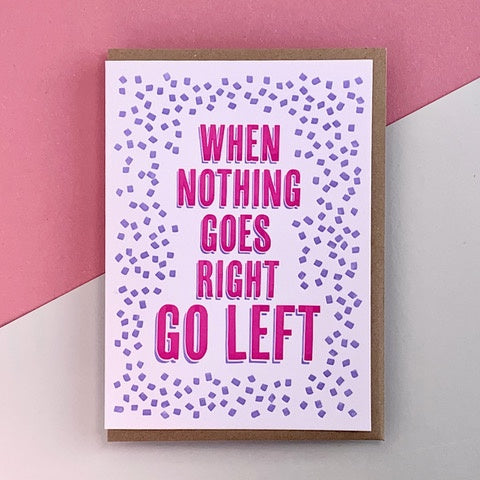 When Nothing Goes Right Go Left Card - Paper Tiger