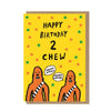 Happy Birthday 2 Chew Card