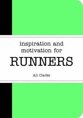 Inspiration And Motivation For Runners