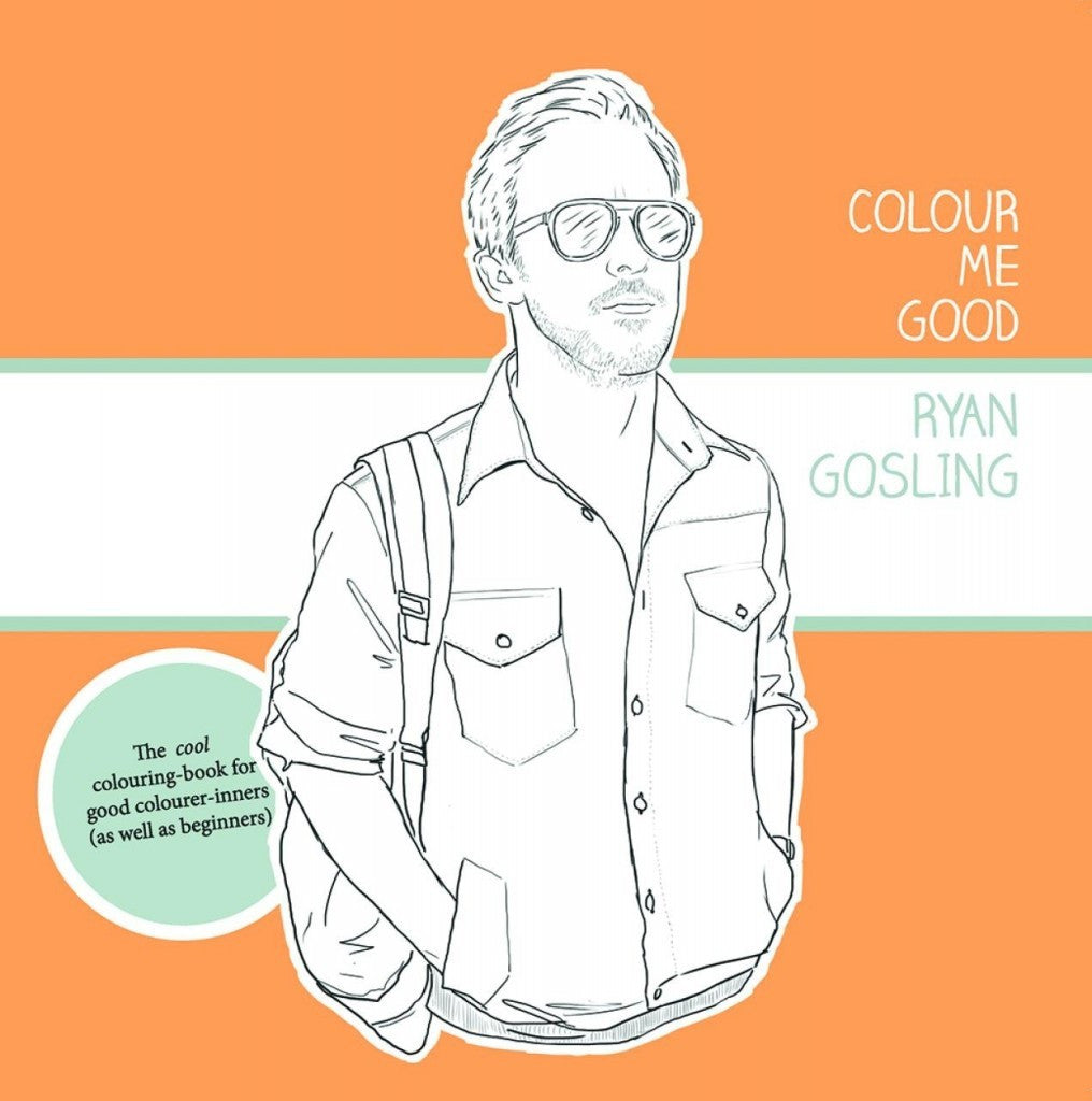 Ryan Gosling Colour Me Good