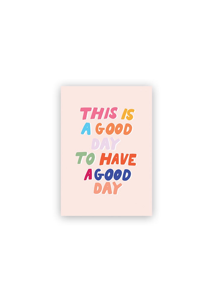 This is a Good Day Card