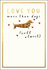 Love You More Than Dogs Valentine's Card