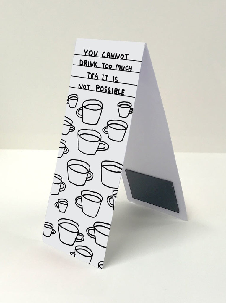 David Shrigley Too Much Tea Magnetic Bookmark