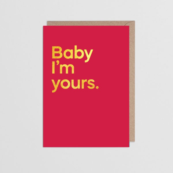 Baby I'm Yours Card