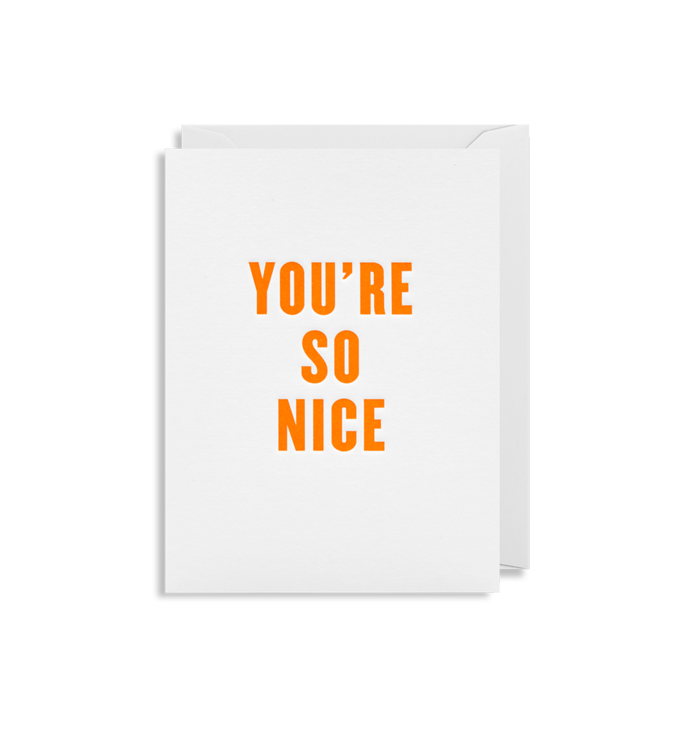 You're So Nice Card