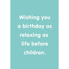 Life Before Children Birthday Card