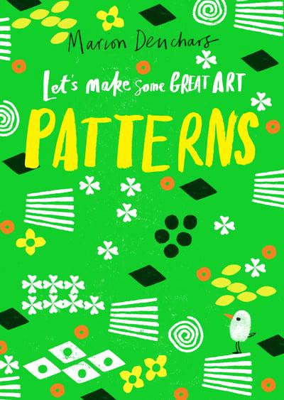 Let’s Make Some Great Art Patterns by Marion Deuchars