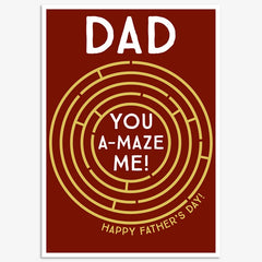 Dad You A-Maze Me Card