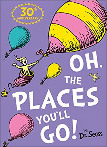 Oh, the Places You’ll Go! 30th Anniversary Edition (Paperback)