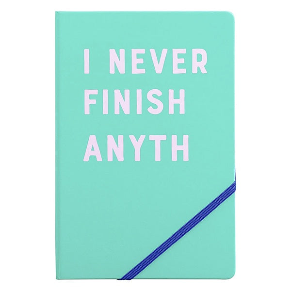 I Never Finish Anyth Notebook