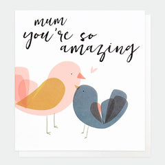 Mum You're So Amazing Mother's Day Card