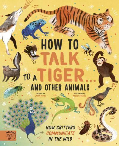 How to Talk to a Tiger... And Other Animals