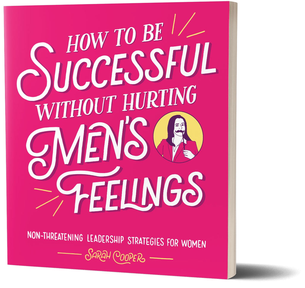 How To Be Successful Without Hurting Men’s Feelings