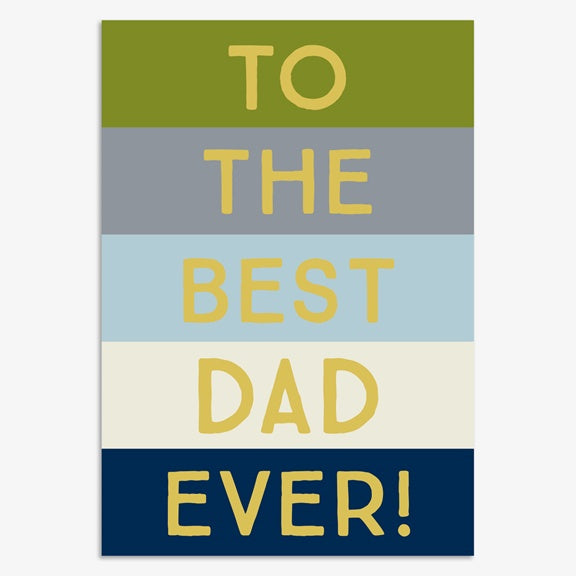 To the Best Dad Ever Card