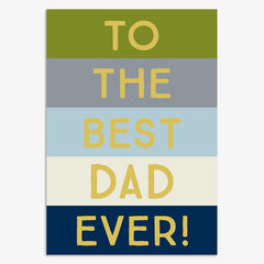 To the Best Dad Ever Card