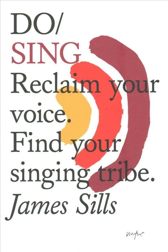 Do Sing: Reclaim You Voice by James Sills