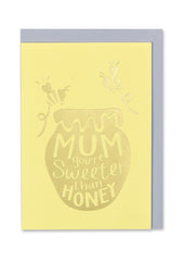 Mum You're Sweeter Than Honey Card