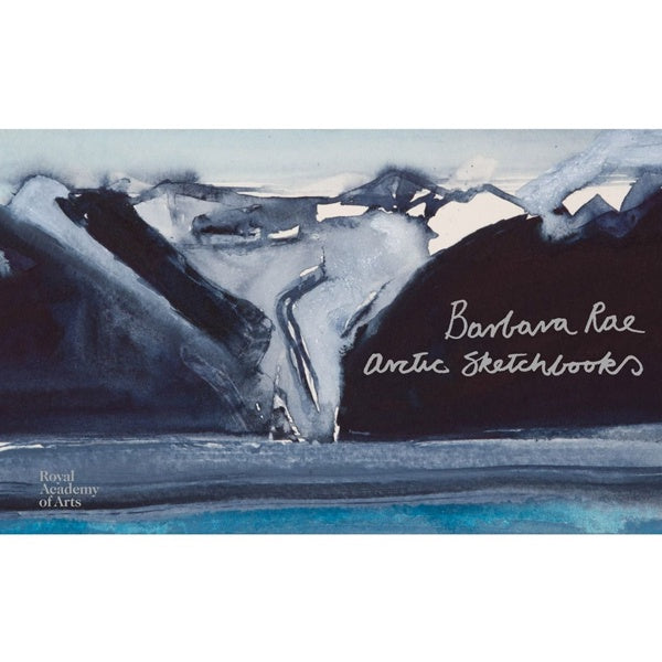 Barbara Rae: Arctic Sketchbook