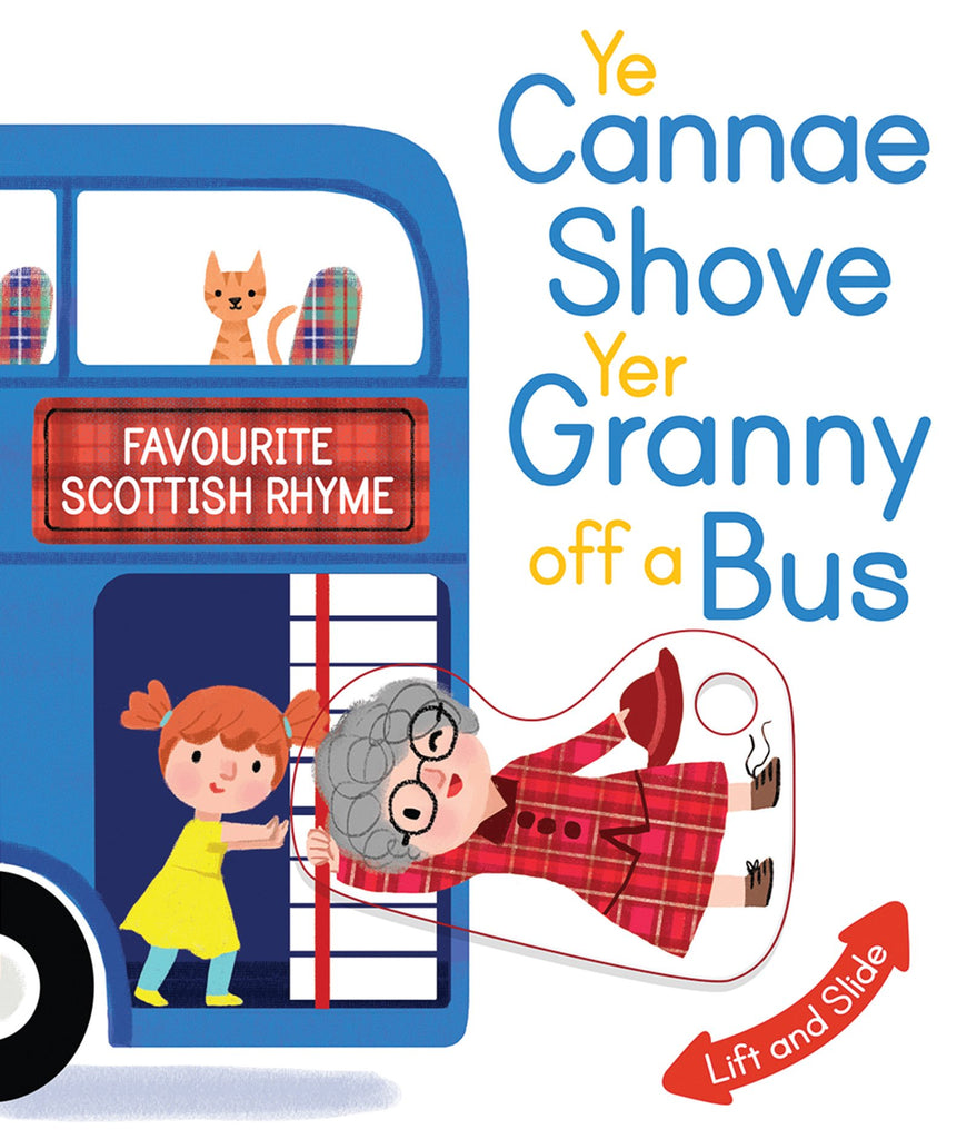 Ye Cannae Shove Yer Granny Off a Bus