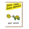 Sooo Cool, Sooo Groovy Turtle Birthday Card