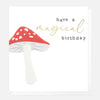 Have a Magical Birthday Mushroom Card