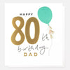 Happy 80th Birthday Dad Card