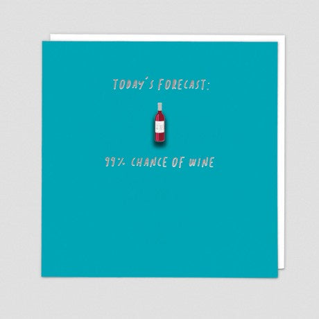 Today Forecast: 99% Chance of Wine Pin Badge Card
