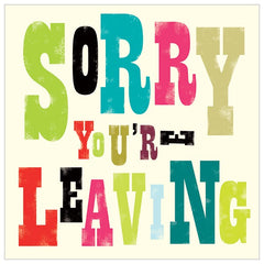 Large Sorry You're Leaving Typography Card