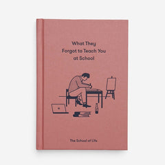 What They Forgot To Teach You At School Book