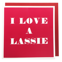 I Love A Lassie Card