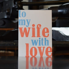 To My Wife With Love Letterpress Card