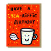 Tea-riffic Birthday Card