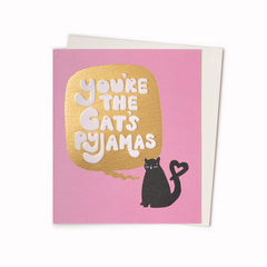 You’re The Cat’s Pyjamas Card