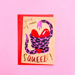 You’re My Main Squeeze! Card