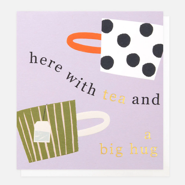 Here With Tea And A Big Hug Card - Paper Tiger