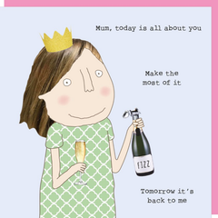 Mum, Today is All About You Mother's Day Card