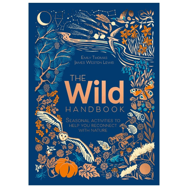 The Wild Handbook: Seasonal Activities to Reconnect with Nature