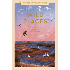 Inspired Travellers Guide: Wild Places
